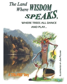 Paperback The Land Where Wisdom Speaks, Where Trees All Dance and Play Book