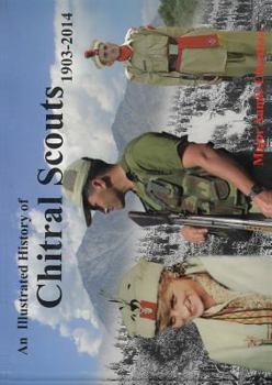 Paperback An Illustrated History of Chitral Scouts 1903-2014 Book