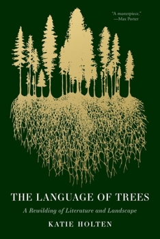 Paperback The Language of Trees: A Rewilding of Literature and Landscape Book