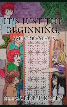 Hardcover It's Just the Beginning, Amis Presieux Book