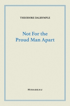 Not For the Proud Man Apart
