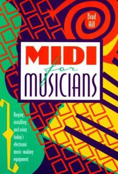 Paperback MIDI for Musicians: Buying, Installing, and Using Today's Electronic Music-Making Equipment Book