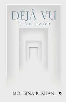 Paperback Déjà Vu: To feel the felt Book