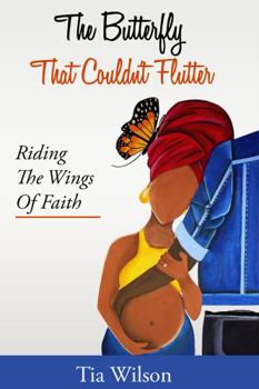 Paperback The Butterfly That Couldn't Flutter: Riding The Wings Of Faith Book
