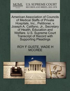 Paperback American Association of Councils of Medical Staffs of Private Hospitals, Inc., Petitioner, V. Joseph A. Califano, JR., Secretary of Health, Education Book