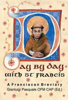 Hardcover Day by Day with St. Francis: A Franciscan Breviary Book