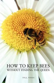 Paperback How to Keep Bees, Without Finding the Queen Book