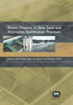 Hardcover Recent Progress in Slow Sand and Alternative Biofiltration Processes Book