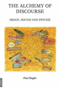 Paperback Alchemy of Discourse: Image, Sound and Psyche Book