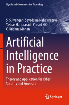 Paperback Artificial Intelligence in Practice: Theory and Application for Cyber Security and Forensics Book