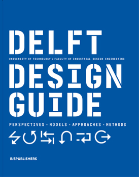 Paperback Delft Design Guide (Revised Edition): Perspectives - Models - Approaches - Methods Book