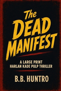 Paperback The Dead Manifest: A Large Print Harlan Kade Pulp Thriller Book