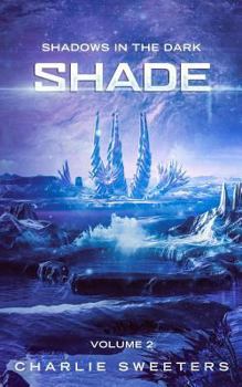 Shade - Book #2 of the Shadows in the Dark