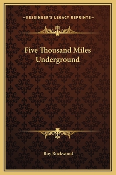 Five Thousand Miles Underground: Or, the Mystery of the Centre of the Earth - Book #3 of the Great Marvel