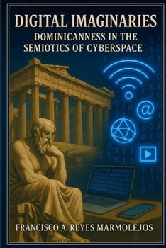 Paperback Digital Imagimaries: Dominican Identity in the semiotics of Cyberspace. Book