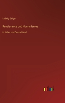 Hardcover Renaissance und Humanismus: in Italien und Deutschland [German] Book