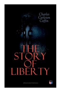 Paperback The Story of Liberty (Illustrated Edition) Book