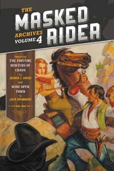 Paperback The Masked Rider Archives, Volume 4 Book