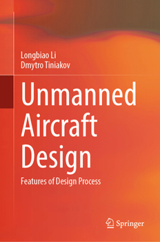 Hardcover Unmanned Aircraft Design: Features of Design Process Book