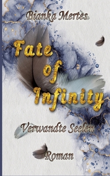 Fate of Infinity: Verwandte Seelen (German Edition)