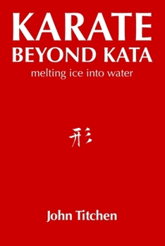 Paperback Karate Beyond Kata: melting ice into water Book