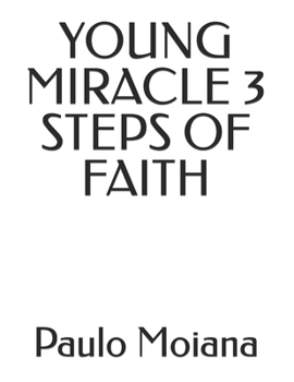 Paperback Young Miracle 3 Steps of Faith Book