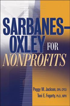 Hardcover Sarbanes-Oxley for Nonprofits: A Guide to Building Competitive Advantage Book