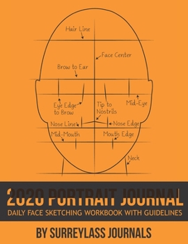 Paperback 2020 Portrait Journal: Daily Face Sketching Workbook With Guidelines Book