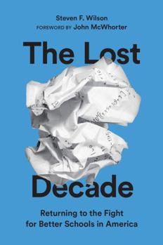 Paperback The Lost Decade: Returning to the Fight for Better Schools in America Book