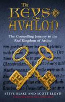 Paperback The Keys To Avalon: The Compelling Journey To The Real Kingdom Of Arthur Book