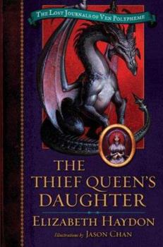 The Thief Queen's Daughter (The Lost Journals of Ven Polypheme, #2) - Book #2 of the Lost Journals of Ven Polypheme