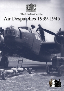 Paperback London Gazette Air Despatches 1939-45 Book