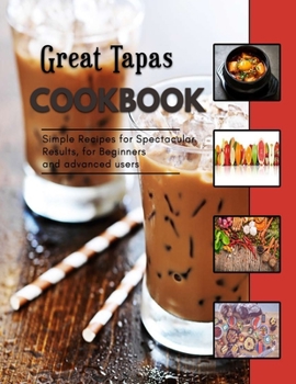 Paperback Great Tapas: Delicious mini- appetizer Recipes for you Book