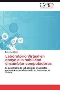 Paperback Laboratorio Virtual En Apoyo a la Habilidad Ensamblar Computadoras [Spanish] Book