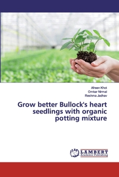 Paperback Grow better Bullock's heart seedlings with organic potting mixture Book