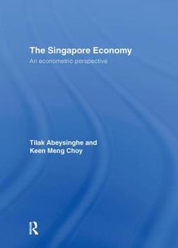 Hardcover The Singapore Economy: An Econometric Perspective Book
