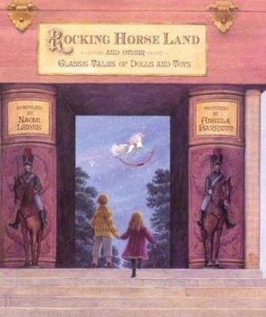 Hardcover Rocking Horse Land and Other Classic Tales of Dolls and Toys Book