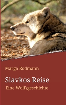 Paperback Slavkos Reise: Eine Wolfsgeschichte [German] Book