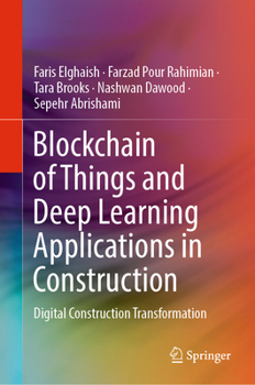 Hardcover Blockchain of Things and Deep Learning Applications in Construction: Digital Construction Transformation Book