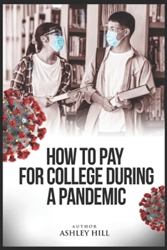 Paperback How to Pay for College During a Pandemic Book