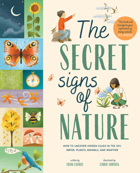 Hardcover The Secret Signs of Nature: How to Uncover Hidden Clues in the Sky, Water, Plants, Animals, and Weather Book