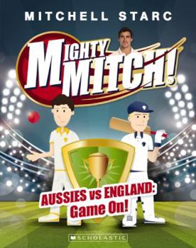 Paperback Mighty Mitch! #1: Aussies vs England: Game On! Book