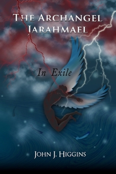 Paperback In Exile (Book III Archangel Jarahmael and the War to Conquer Heaven) Book