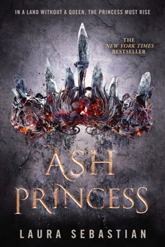 Ash Princess - Book #1 of the Ash Princess Trilogy