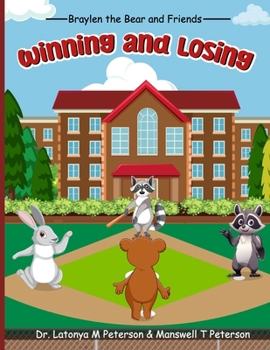 Paperback Winning and Losing (Braylen the Bear and Friends) Book