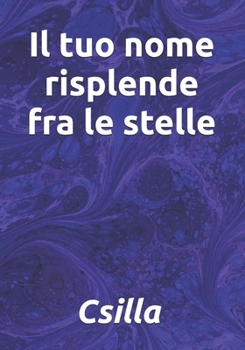 Paperback Il tuo nome risplende fra le stelle [Italian] Book