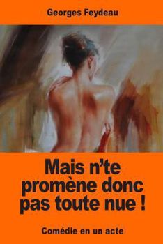 Paperback Mais n'te promène donc pas toute nue ! [French] Book