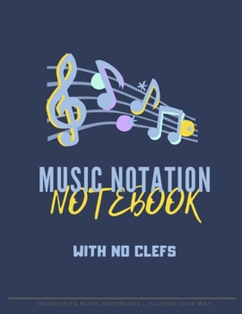 Paperback MUSIC NOTATION NOTEBOOK with no clefs Book