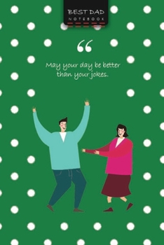 Paperback Best Dad II Notebook, Dotted Lines, Write-in Journal, Wide Ruled, Medium (A5) 6 x 9 In (Green II) Book