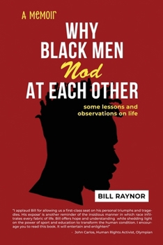 Paperback Why Black Men Nod at Each Other: some lessons and observations on life (A Memoir) Book